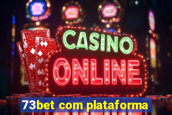 73bet com plataforma
